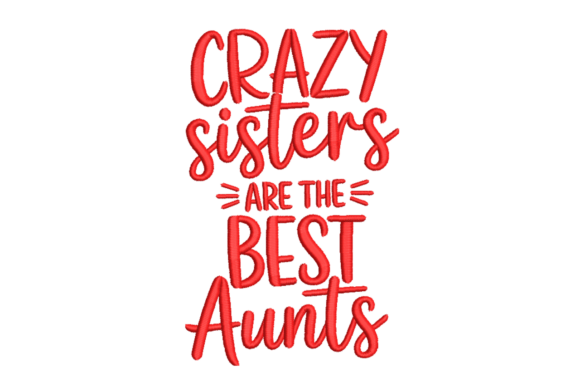 Crazy Sisters Best Aunts Embroidery Review